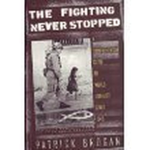 Pre-Owned The Fighting Never Stopped: A Comprehensive Guide to World Conflict Since 1945/Originally Published Under the Title World Conflicts Paperback
