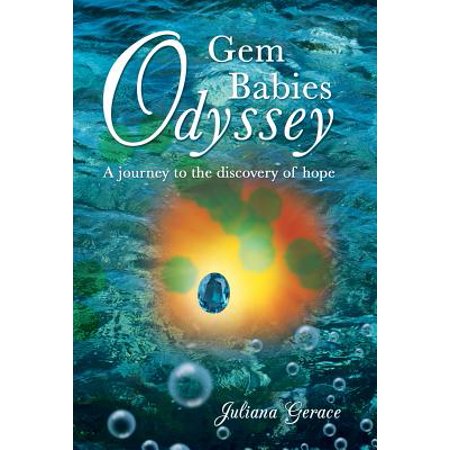 Gem Babies Odyssey A Journey To The Discovery Of Hope