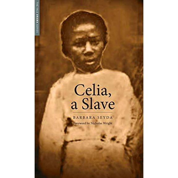 Pre-Owned Celia, a Slave (Paperback) 0300197063 9780300197068