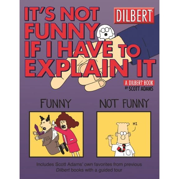 Pre-Owned It's Not Funny If I Have to Explain It, 24: A Dilbert Treasury (Paperback) 0740746588 9780740746581