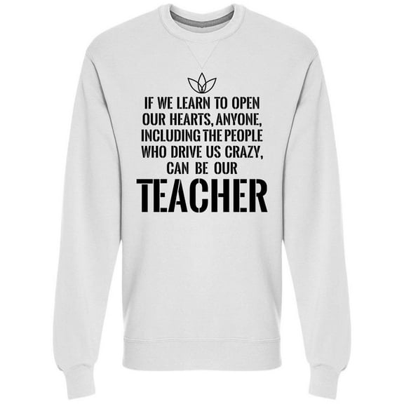 If We Learn To Open Our Hearts Sweatshirt Men -Image by Shutterstock, Male 3X-Large