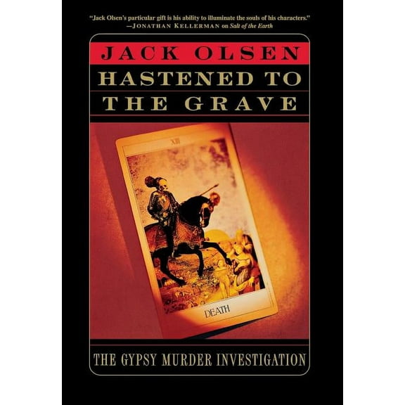 The Hastened to the Grave: The Gypsy Murder Investigation, (Hardcover)