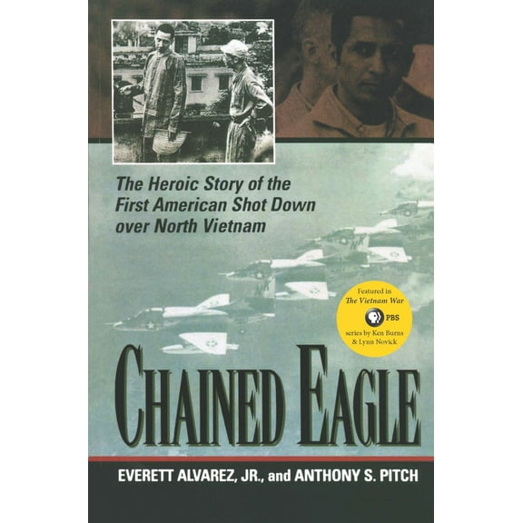 Pre-Owned Chained Eagle: The Heroic Story of the First American Shot Down Over North Vietnam (Paperback) 1574885588 9781574885583