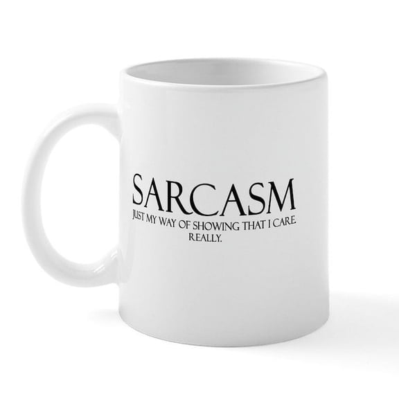 CafePress - Sarcasm Mug - 11 oz Ceramic Mug - Novelty Coffee Tea Cup