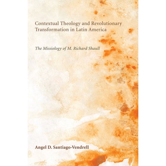 Contextual Theology and Revolutionary Transformation in Latin America (Paperback)
