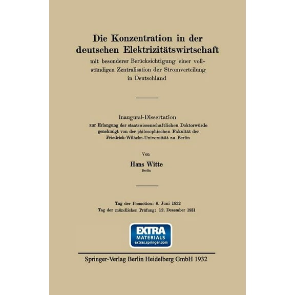 Die Konzentration in Der Deutschen ElektrizitÃ¤tswirtschaft: Mit Besonderer BerÃ¼cksichtigung Einer VollstÃ¤ndigen Zentrali, (Paperback)