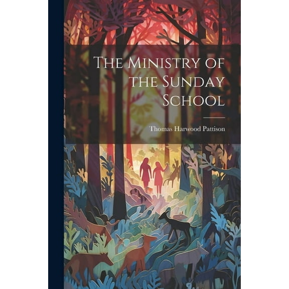 The Ministry of the Sunday School (Paperback)