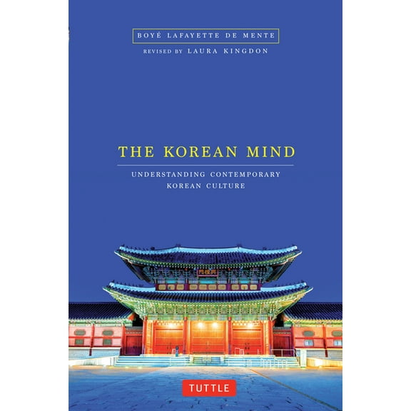 The Korean Mind: Understanding Contemporary Korean Culture, (Paperback)