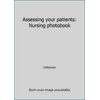 Assessing your patients: Nursing photobook [Hardcover - Used]