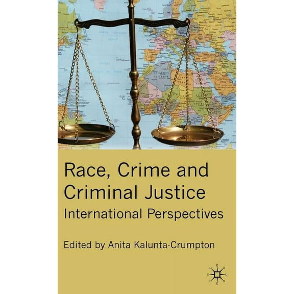 Race, Crime and Criminal Justice: International Perspectives, (Hardcover)