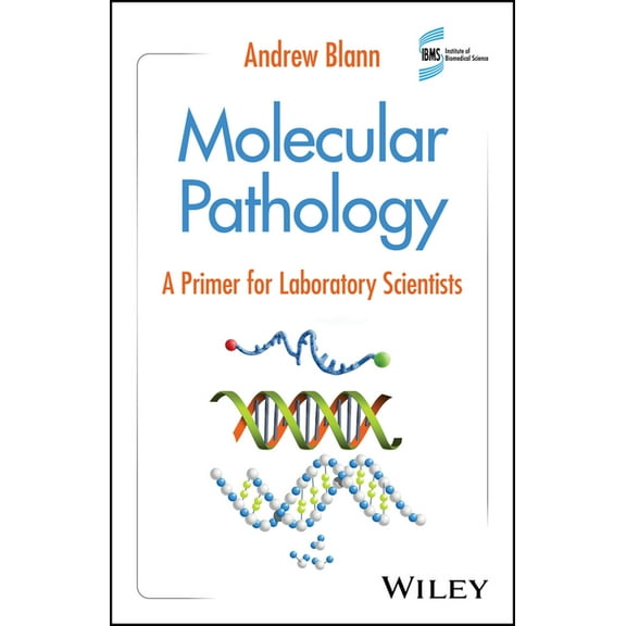 Molecular Pathology: A Primer for Laboratory Scientists, (Paperback)