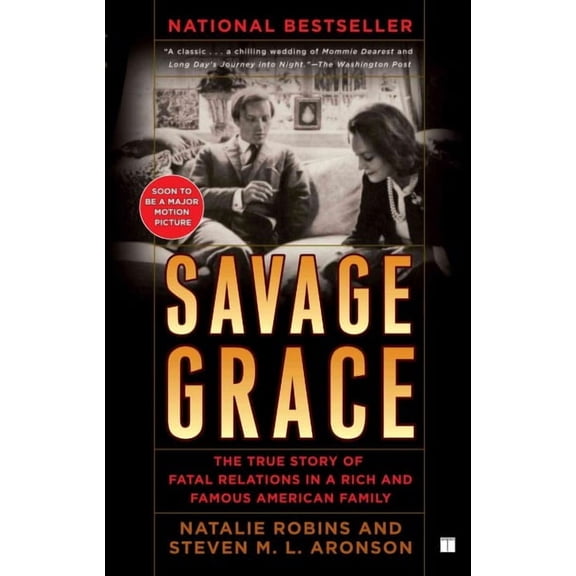 Savage Grace : The True Story of Fatal Relations in a Rich and Famous American Family (Paperback)