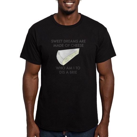 CafePress - Sweet Dreams Are Made Of Cheese Men's Classic T Sh - Men's Fitted T-Shirt