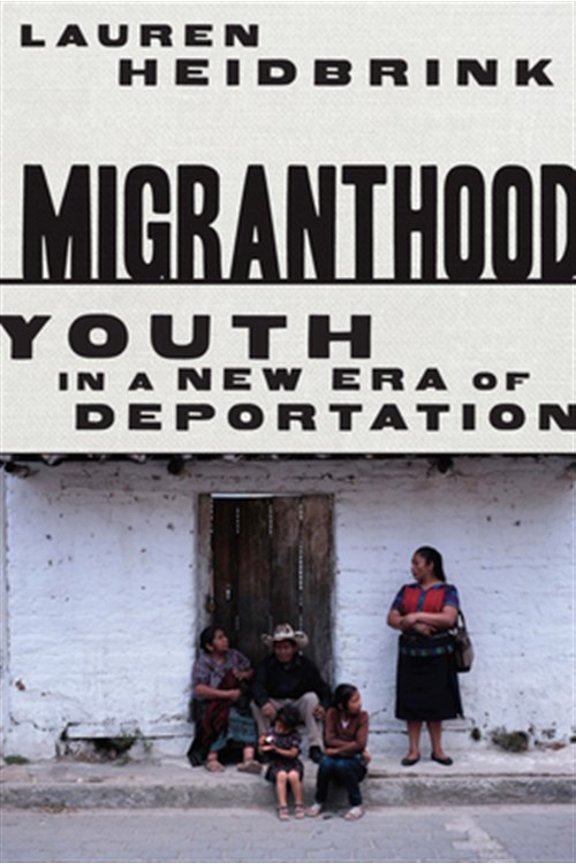 Pre-Owned Migranthood: Youth in a NewEra of Deportation Paperback