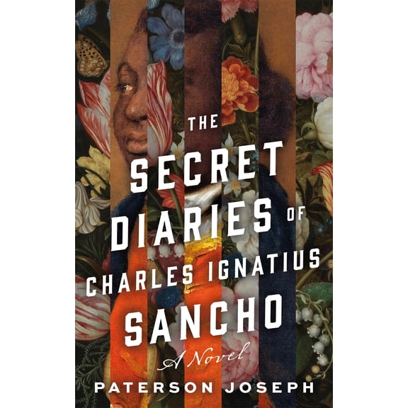 The Secret Diaries of Charles Ignatius Sancho : A Novel (Hardcover)