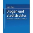 thumbnail image 1 of Drogen Und Stadtstruktur: Lebenswelten Zwischen Rausch Und Raum, 1 of 2