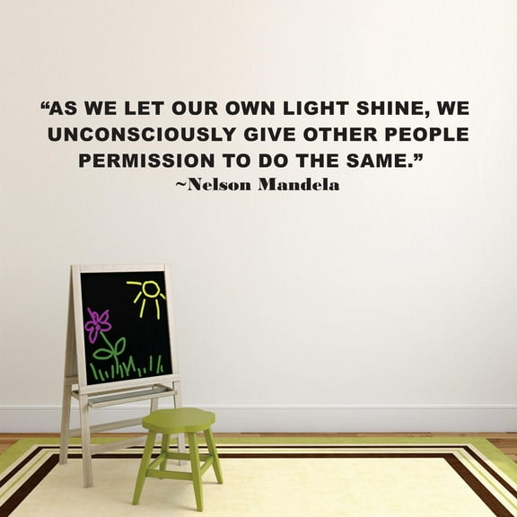 As We Let Our Own Light Shine Unconsciously Give Other People Permission To Do The Same Nelson Mandela Motivation Life Quote Custom Wall Decal Vinyl Sticker 8 Inches X 30 Inches