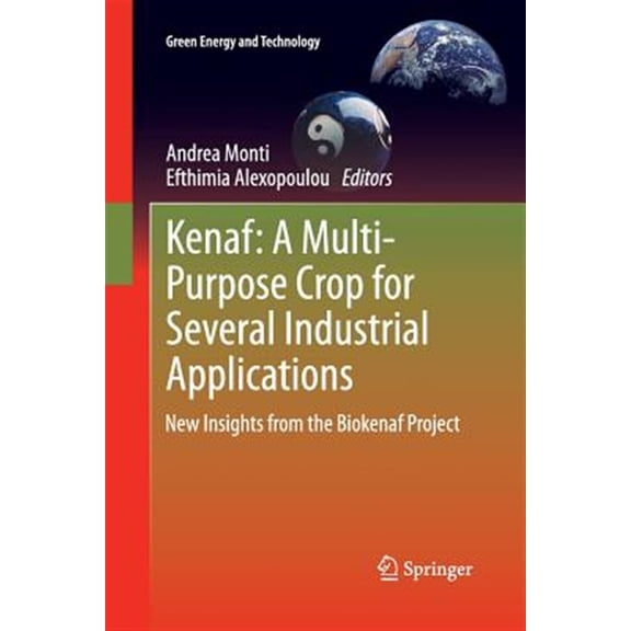 Pre-Owned Green Energy and Technology: Kenaf: A Multi-Purpose Crop for Several Industrial Applications: New Insights from the Biokenaf Project (Paperback)