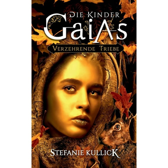 Die Kinder Gaias: Verzehrende Triebe, (Paperback)