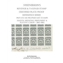 Steenerson's Revenue Taxpaid Stamp Certified Plate Proof Reference Series - Private Die Proprietary Match, Medicine, Perfumery & Playing Card Tax Stamps - Overview