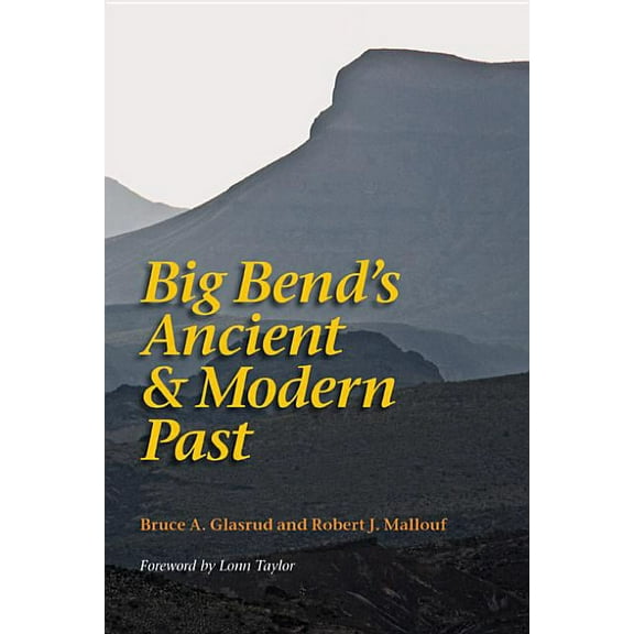 Big Bend's Ancient and Modern Past, (Paperback)