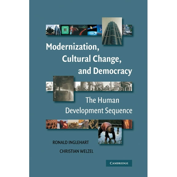 Modernization, Cultural Change, and Democracy: The Human Development Sequence, (Hardcover)