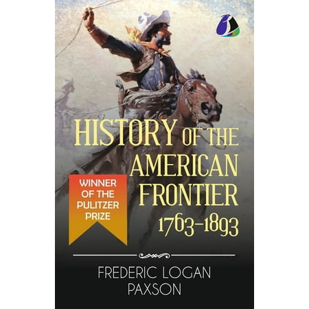 History of the American Frontier - 1763-1893, (Paperback)