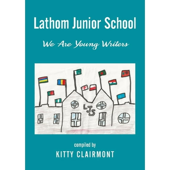 Lathom Junior School: We are Young Writers, (Paperback)