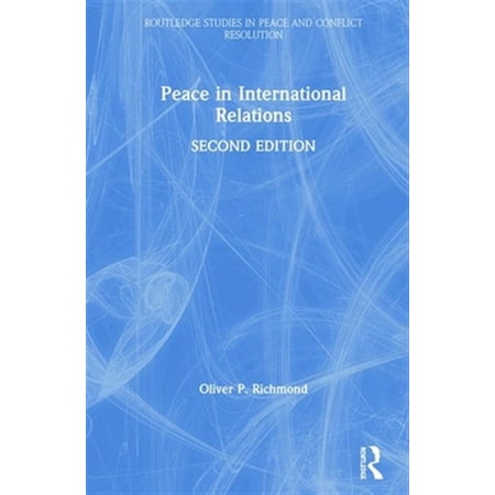 Pre-Owned Routledge Studies in Peace and Conflict Peace in International Relations (Hardcover)