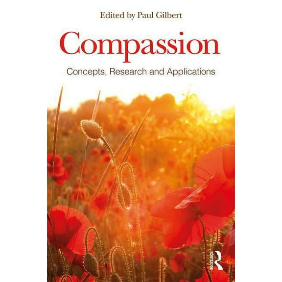 Compassion: Concepts, Research and Applications, (Paperback)