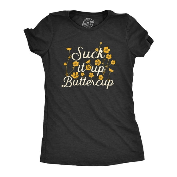 Womens Suck It Up Buttercup T Shirt Funny Sarcastic Advice Flower Graphic Novelty Tee for Ladies (Heather Black) - XL