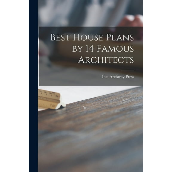 Best House Plans by 14 Famous Architects, (Paperback)