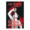 thumbnail image 1 of Lola Vendetta Katanazo al amor romantico Editorial Planeta Mexicana SA de CV Intermex Comics No. 0001, 1 of 2