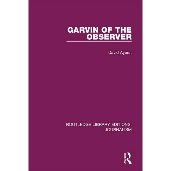 Routledge Library Editions: Journalism Garvin of the Observer, Book 1, (Hardcover)