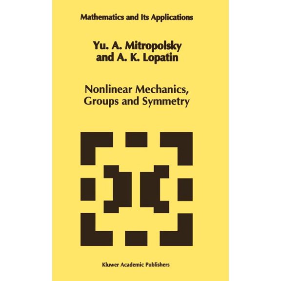 Mathematics and Its Applications Nonlinear Mechanics, Groups and Symmetry, Book 319, (Hardcover)