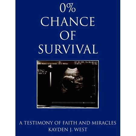 0% Chance of Survival: A Testimony of Faith and Miracles (Paperback)