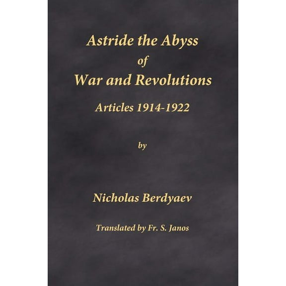 Astride the Abyss of War and Revolutions: Articles 1914-1922, (Paperback)