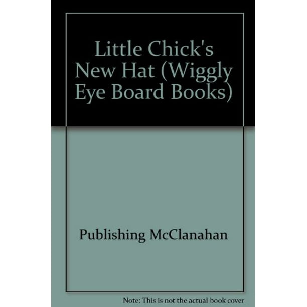 Little Chicks New Hat Wiggly Eye Board Books , PreOwned Board Book