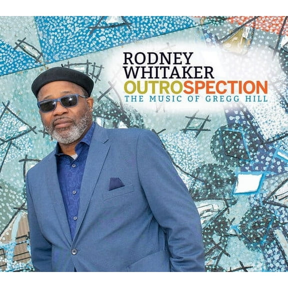Rodney Whitaker - Outrospection: Music Of Gregg Hill - Music & Performance - CD