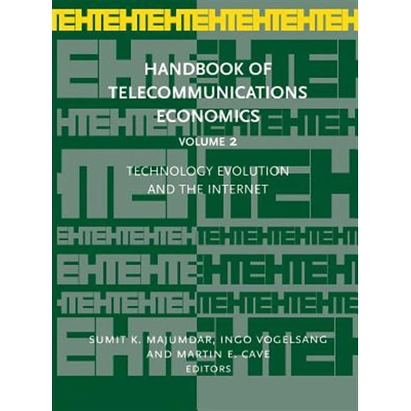 Pre-Owned Handbook of Telecommunications Economics Technology Evolution and the Internet, Book 2, (Hardcover)