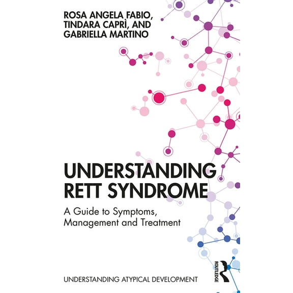 Understanding Atypical Development Understanding Rett Syndrome: A guide to symptoms, management and treatment, (Paperback)