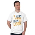 thumbnail image 4 of Knew How To Lose Sport Athletic Gym Men's Graphic T Shirt Tees Brisco Brands M, 4 of 5