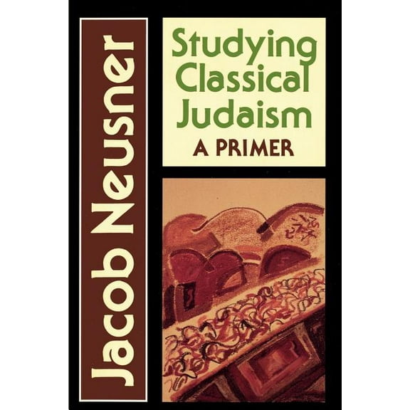 Studying Classical Judaism: A Primer, (Paperback)