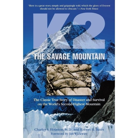 K2, the Savage Mountain: The Classic True Story of Disaster and Survival on the World's Second Highest Mountain