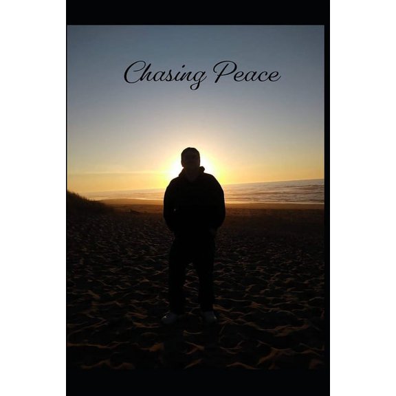 Chasing Peace Paperback 1673771912 9781673771916 Brian A Wells, Brian A Wells