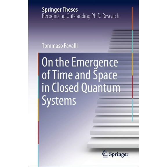 Springer Theses On the Emergence of Time and Space in Closed Quantum Systems, (Hardcover)