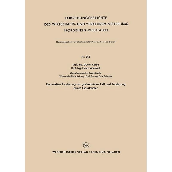 Forschungsberichte Des Wirtschafts- Und Konvektive Trocknung Mit Gasbeheizter Luft Und Trocknung Durch Gasstrahler, Book 345, (Paperback)