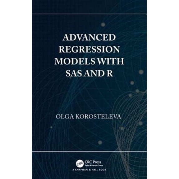 Pre-Owned Advanced Regression Models with SAS and R Paperback