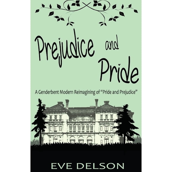 Prejudice and Pride: A Genderbent Modern Reimagining of Pride and Prejudice (Paperback)