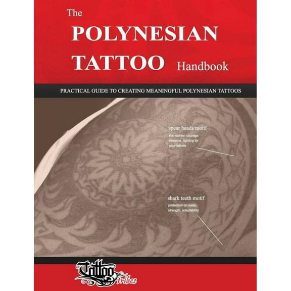 The POLYNESIAN TATTOO Handbook: Practical guide to creating meaningful Polynesian tattoos, (Paperback)